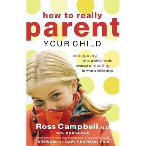How to Really Parent Your Child: Anticipating What a Child Needs Instead of Reac